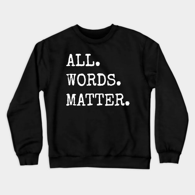 Vintage English Teacher Shirt Funny Writer Words Matter Crewneck Sweatshirt by Alison Cloy
